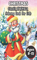 Christmas Colour By Number Coloring Book For Kids Ages 8-12: A Christmas Color By Number Coloring Books with Fun Easy and Relaxing Pages Gifts for Boys Girls Kids