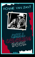 Ronnie van Zant Chill Coloring Book: A Calm and Relaxed, Chill Out Adult Coloring Book