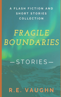 Fragile Boundaries