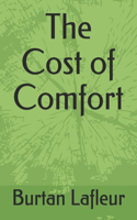 The Cost of Comfort