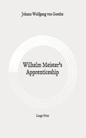 Wilhelm Meister's Apprenticeship: Large Print