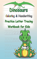 Dinosaurs A Coloring & Handwriting Practice Letter Tracing Workbook: for Kids with Pen Control, Line Tracing, Letters, Drawings, and More! ( Coloring Activity Book)