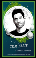 Tom Ellis Legendary Coloring Book: Relax and Unwind Your Emotions with our Inspirational and Affirmative Designs