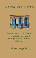 Mateo, mi tío ateo