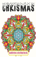 Chrismas Patterns Coloring Book: Adult Coloring Book with Fun, Easy, and Relaxing Coloring Pages for Christmas Lovers