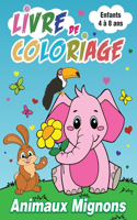 Animaux Mignons Livre de Coloriage Enfants de 4 à 8 Ans