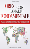 Forex con l'Analisi Fondamentale - Trada il Forex come un Fund Manager