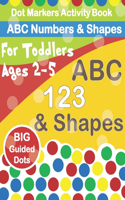 Dot Markers Activity Book ABC Numbers and Shapes