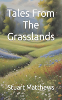 Tales From The Grasslands