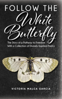 Follow the White Butterfly