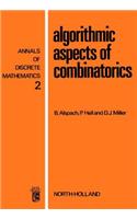 Algorithmic Aspects of Combinatorics: (2 Annals of Discrete Mathematics)