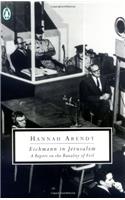 Eichmann in Jerusalem: A Report on the Banality of Evil (Classic, 20th-Century, Penguin)