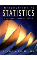 Introduction to Statistics: A Calculus-Based Approach