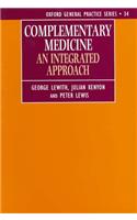 Complementary Medicine: An Integrated Approach (Oxford General Practice)