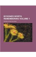 Bygones Worth Remembering Volume 1