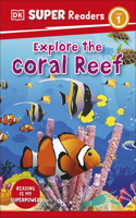 DK Super Readers Level 1 Explore the Coral Reef: Text, Cases, and Materials(DK Super Readers)
