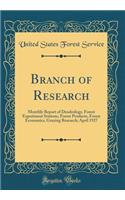 Branch of Research: Monthly Report of Dendrology, Forest Experiment Stations, Forest Products, Forest Economics, Grazing Research; April 1927 (Classic Reprint)