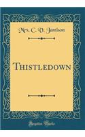 Thistledown (Classic Reprint)
