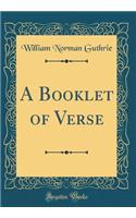 A Booklet of Verse (Classic Reprint)