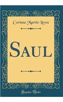 Saul (Classic Reprint)