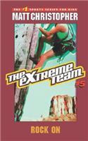 The Extreme Team: Rock On: Rock on