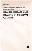 Health, Disease and Healing in Medieval Culture