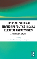 Europeanization and Territorial Politics in Small European Unitary States