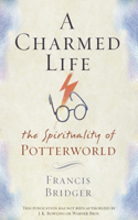 Charmed Life: The Spirituality of Potterworld