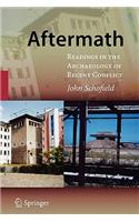 Aftermath: Readings in the Archaeology of Recent Conflict