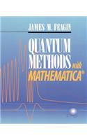 Quantum Methods with Mathematica®