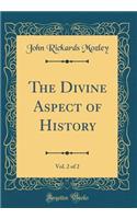 The Divine Aspect of History, Vol. 2 of 2 (Classic Reprint)