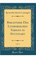 Bibliothek Des Literarischen Vereins in Stuttgart, Vol. 3 (Classic Reprint)