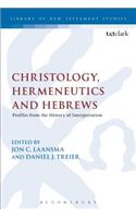 Christology, Hermeneutics, and Hebrews