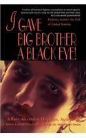 I Gave Big Brother a Black Eye!