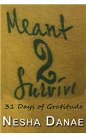 Meant 2 Survive: 31 Days of Gratitude