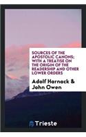 Sources of the Apostolic Canons: With a Treatise on the Origin of the Readership and Other Lower Orders