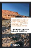 The Fractionation of Crude Petroleum by Capillary Diffusion. United States Geological Survey