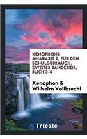 Xenophons Anabasis 2, Fur Den Schulgebrauch. Zweites Bandchen, Buch 3-4