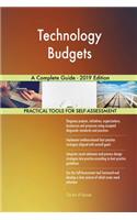 Technology Budgets A Complete Guide - 2019 Edition