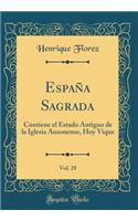 España Sagrada, Vol. 28: Contiene el Estado Antiguo de la Iglesia Ausonense, Hoy Vique (Classic Reprint)