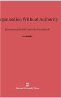 Organization Without Authority: Dilemmas of Social Control in Free Schools