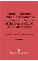 Humanistic and Political Literature in Florence and Venice at the Beginning of the Quattrocento: Studies in Criticism and Chronology