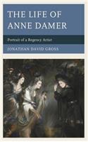 The Life of Anne Damer