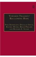 Towards Tragedy/Reclaiming Hope