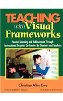 Teaching With Visual Frameworks: Focused Learning and Achievement Through Instructional Graphics Co-Created by Students and Teachers(English)