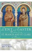 Lent and Easter Wisdom from St. Francis and St. Clare of Assisi