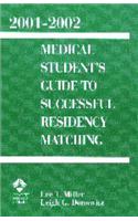 Medical Student's Guide to Successful Residency Matching: 2001-2002