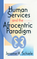 Human Services and the Afrocentric Paradigm