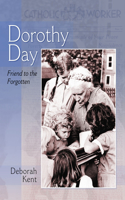 Dorothy Day: Friend to the Forgotten