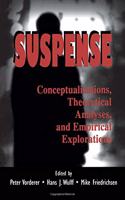 Suspense: Conceptualizations, Theoretical Analyses, and Empirical Explorations (Routledge Communication Series)